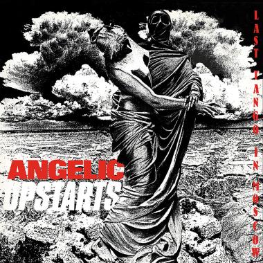 Angelic Upstarts -  Last Tango in Moscow